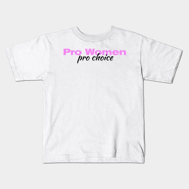 Pro Women Pro Choice| Roe V Wade| Planned Parenthood| women's rights| T-Shirts Stickers Cases Kids T-Shirt by RevolutionToday